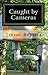 Caught by Cameras by Trevor Roberts