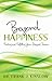 Beyond Happiness by Frank J. Kinslow