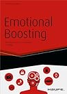 Emotional Boosting: Die hohe Kunst der Kaufverführung (Haufe Fachbuch)