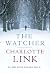 The Watcher by Charlotte Link The Watcher by Charlotte Link