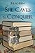 She Caves To Conquer by Julia Helm