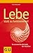 Lebe statt zu funktionieren: So nutzen Sie die Kraft der Intuition (German Edition)