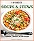 101 Best Soup & Stew Recipes Ever: Including Gumbos, Chowders & Chili Recipes