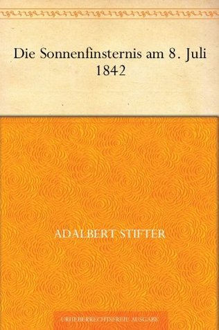Die Sonnenfinsternis am 8. Juli 1842 (Kindle Edition)