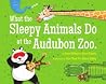 What the Sleepy Animals Do at the Audubon Zoo by Grace Millsaps