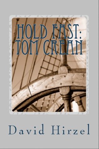 Hold Fast: Tom Crean with Shackleton's "Endurance" Expedition 1913-1916 (Kindle Edition)