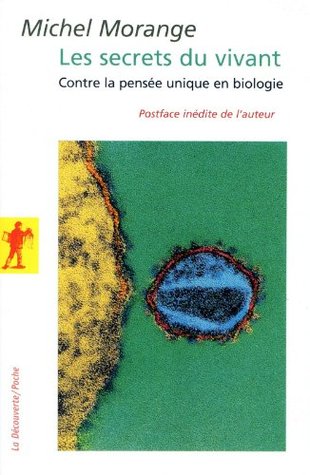 Les secrets du vivant: Contre la pensée unique en biologie (Sciences et société t. 363) (French Edition)