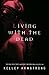 Living with the Dead by Kelley Armstrong