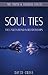 Soul Ties: The Unseen Bond in Relationships (The Truth & Freedom Series)