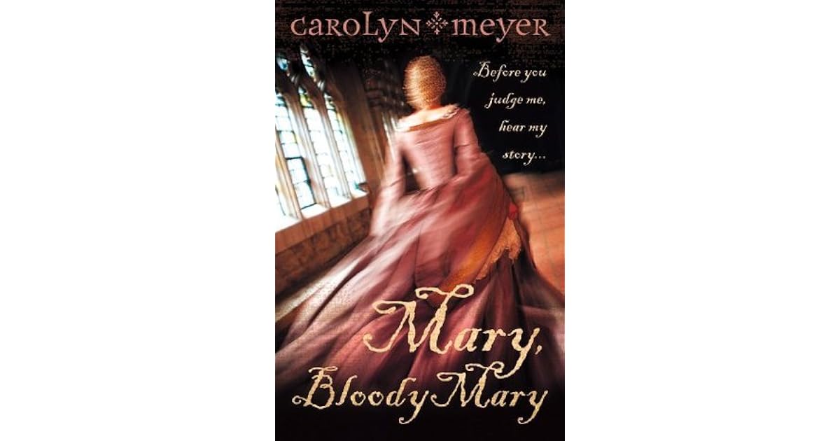 Mary, Bloody Mary (Young Royals, ) by Carolyn Meyer