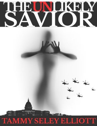 The Unlikely Savior: The Unlikely Savior Trilogy: Part I (Kindle Edition)