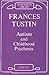 Autism and Childhood Psychosis by Frances Tustin