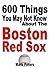 600 Things You May Not Know About The Boston Red Sox