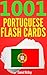 1001 Portuguese Flash Cards...