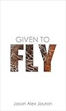 Given To Fly (Darby Trilogy #3)
