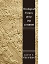 Theological Themes of the Old Testament Theological Themes of the Old Testament