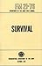 U.S. Army Survival Manual FM 21-76 by U.S. Department of the Army U.S. Army Survival Manual FM 21-76 by U.S. Department of the Army