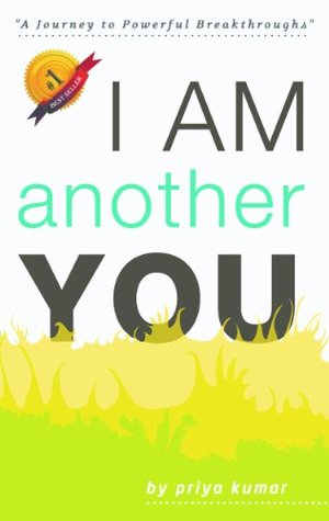 I Am Another You: A Journey to Powerful Breakthroughs