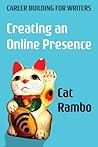 Creating an Online Presence by Cat Rambo