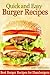 Quick and Easy Burger Recipes - Best Burger Recipes for Hamburgers, Cheeseburgers, Turkey Burgers & More