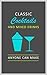 Classic Cocktail Recipes an...