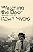 Watching The Door by Kevin  Myers