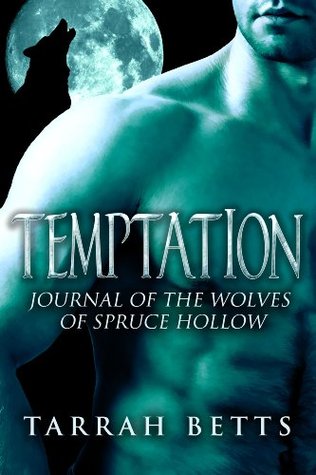 Temptation (Journal of the Wolves of Spruce Hollow, #1)