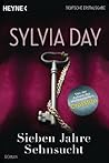Sieben Jahre Sehnsucht by Sylvia Day