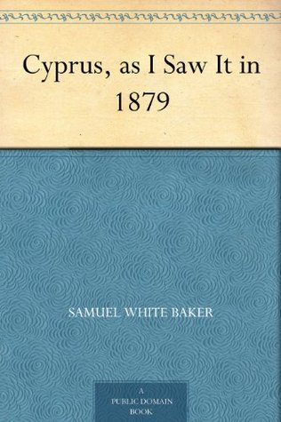 Cyprus, as I Saw It in 1879 (Kindle Edition)