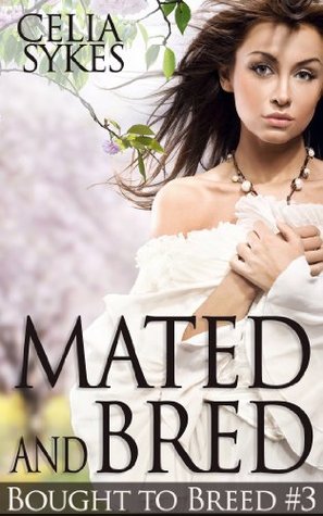 Mated and Bred (Bought to Breed #3)