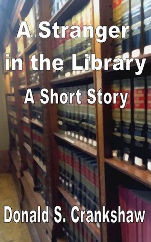 A Stranger in the Library: A Short Story (Kindle Edition)