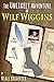 The Unlikely Adventure of Wilf Wiggins (A thrilling adventure comedy for children aged 8-12)