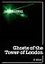 Ghosts of the Tower of Lond...