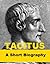 Tacitus - A Short Biography