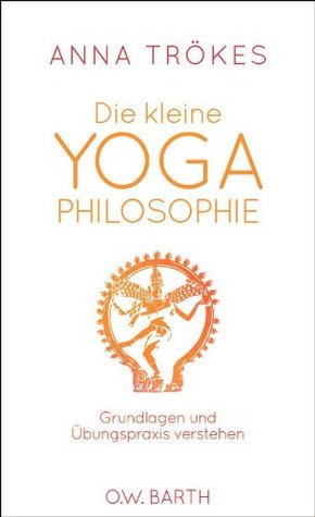 Die kleine Yoga-Philosophie: Grundlagen und Übungspraxis verstehen (Kindle Edition)