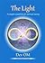 The Light - A Complete Guidebook for Spiritual Journey