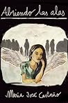 Abriendo las alas by María José  Castaño