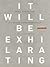 It Will Be Exhilarating by Dan  Provost