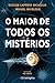 O Maior de Todos os Mistérios