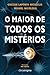 O Maior de Todos os Mistérios by Miguel Nicolelis