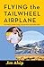 Flying the Tail Wheel Airpl...