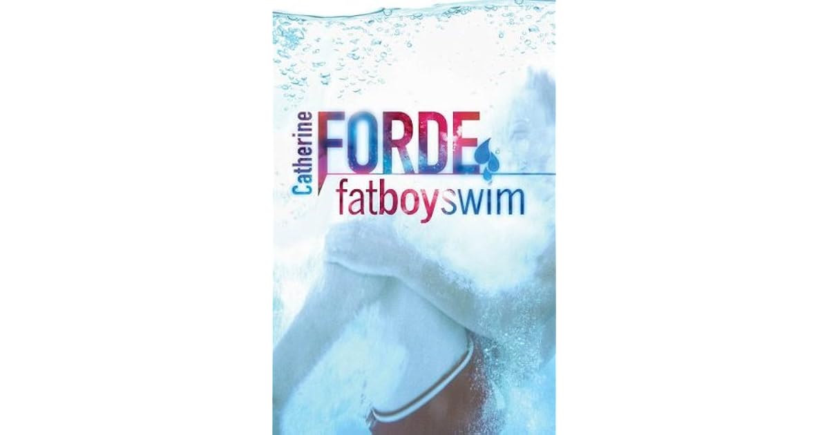 Fat Boy Swim by Catherine Forde
