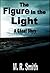 The Figure in the Light by M.R.  Smith