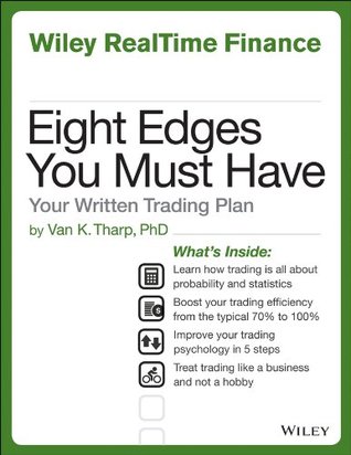Eight Edges You Must Have: Your Written Trading Plan (Wiley RealTime Trading Book 2)