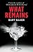 What Remains