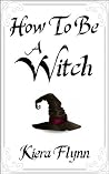 How To Be A Witch