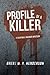 Profile of a Killer: A Suspense/Murder Mystery