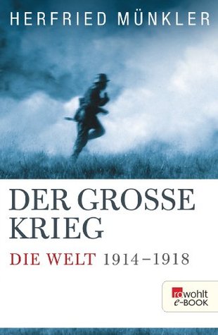 Der Große Krieg: Die Welt 1914 bis 1918 (Kindle Edition)