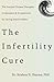 The Infertility Cure by Krishna N. Sharma