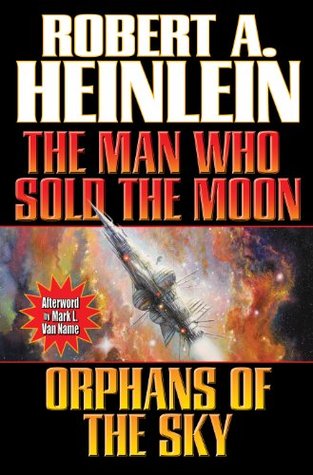 The Man Who Sold the Moon and Orphans of the Sky (Kindle Edition)